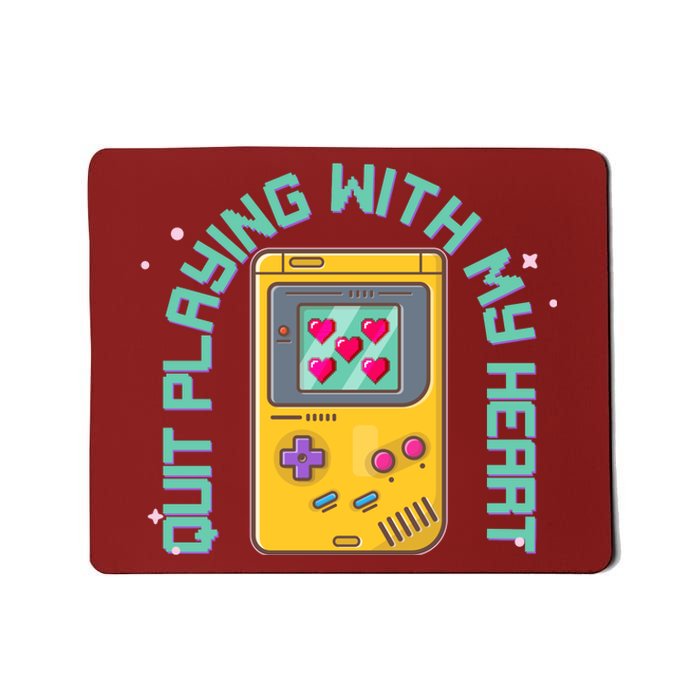 Funny Valentines Day Quit Playing With My Heart Retro Video Game Fan Mousepad