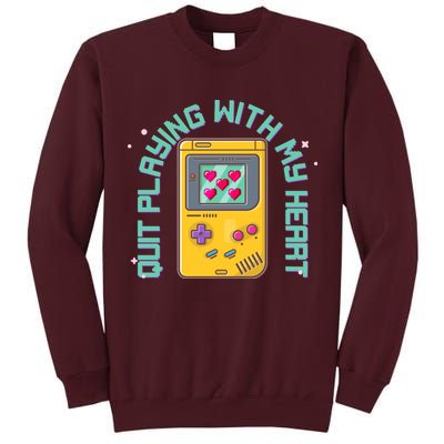 Funny Valentines Day Quit Playing With My Heart Retro Video Game Fan Tall Sweatshirt