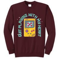 Funny Valentines Day Quit Playing With My Heart Retro Video Game Fan Tall Sweatshirt