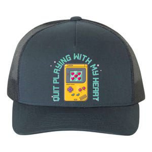 Funny Valentines Day Quit Playing With My Heart Retro Video Game Fan Yupoong Adult 5-Panel Trucker Hat