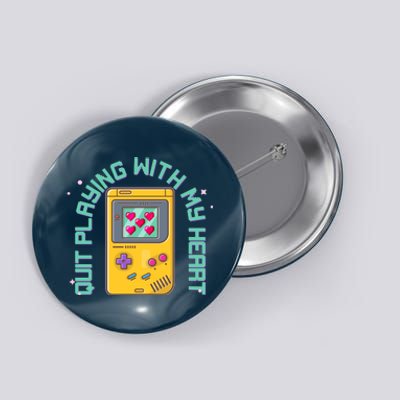 Funny Valentines Day Quit Playing With My Heart Retro Video Game Fan Button