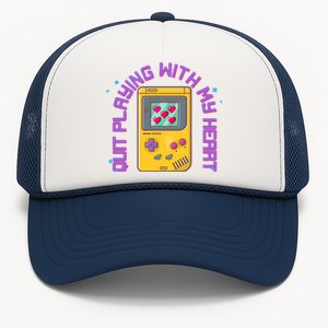 Funny Valentines Day Quit Playing With My Heart Retro Video Game Fan Trucker Hat