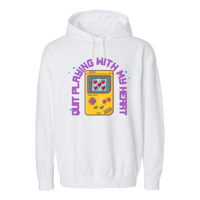 Funny Valentines Day Quit Playing With My Heart Retro Video Game Fan Garment-Dyed Fleece Hoodie