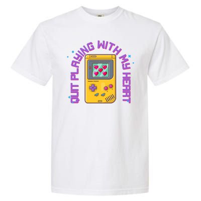 Funny Valentines Day Quit Playing With My Heart Retro Video Game Fan Garment-Dyed Heavyweight T-Shirt