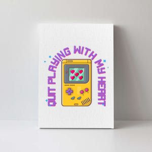 Funny Valentines Day Quit Playing With My Heart Retro Video Game Fan Canvas