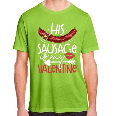 Funny Valentines Day His Sausage Is My Valentine Adult Gift Adult ChromaSoft Performance T-Shirt