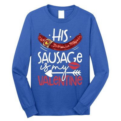 Funny Valentines Day His Sausage Is My Valentine Adult Gift Long Sleeve Shirt