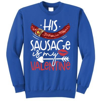 Funny Valentines Day His Sausage Is My Valentine Adult Gift Sweatshirt