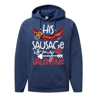 Funny Valentines Day His Sausage Is My Valentine Adult Gift Performance Fleece Hoodie