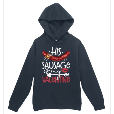 Funny Valentines Day His Sausage Is My Valentine Adult Gift Urban Pullover Hoodie