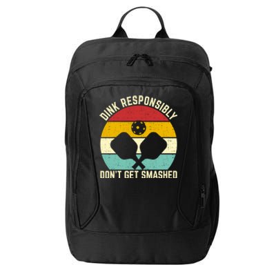 Funny Vintage Dink Responsibly DonT Get Smashed Pickleball Cute Gift City Backpack