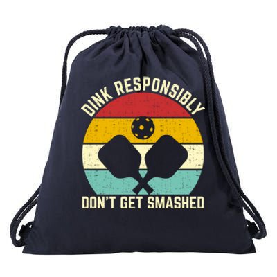 Funny Vintage Dink Responsibly DonT Get Smashed Pickleball Cute Gift Drawstring Bag