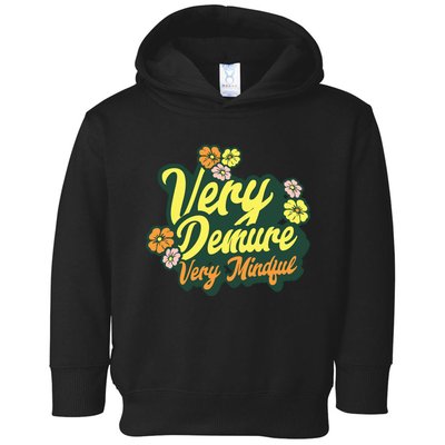 Funny Very Demure Very Mindful Trend Demure Mindful Ladies Toddler Hoodie