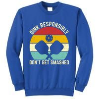 Funny Vintage Dink Responsibly DonT Get Smashed Pickleball Cool Gift Tall Sweatshirt