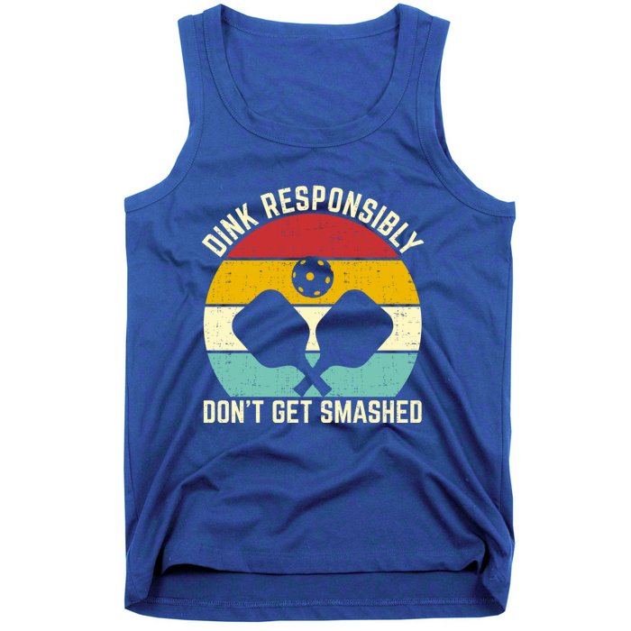 Funny Vintage Dink Responsibly DonT Get Smashed Pickleball Cool Gift Tank Top