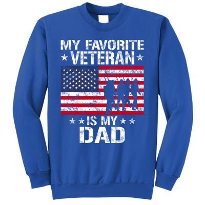 Father Veterans Day My Favorite Veteran Is My Dad Funny Gift Sweatshirt