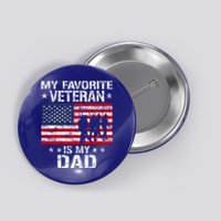 Father Veterans Day My Favorite Veteran Is My Dad Funny Gift Button