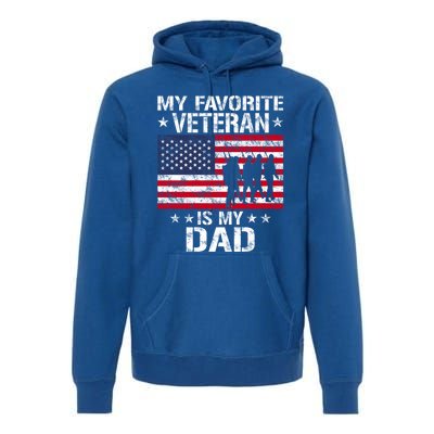 Father Veterans Day My Favorite Veteran Is My Dad Funny Gift Premium Hoodie