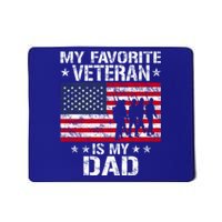 Father Veterans Day My Favorite Veteran Is My Dad Funny Gift Mousepad