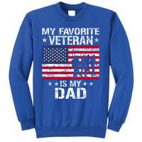 Father Veterans Day My Favorite Veteran Is My Dad Funny Gift Tall Sweatshirt