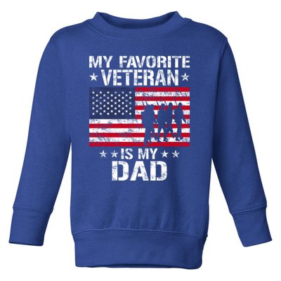 Father Veterans Day My Favorite Veteran Is My Dad Funny Gift Toddler Sweatshirt