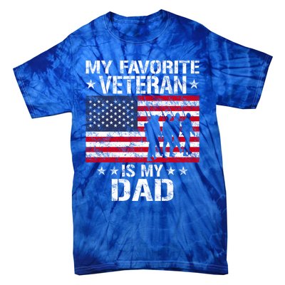 Father Veterans Day My Favorite Veteran Is My Dad Funny Gift Tie-Dye T-Shirt