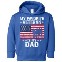 Father Veterans Day My Favorite Veteran Is My Dad Funny Gift Toddler Hoodie