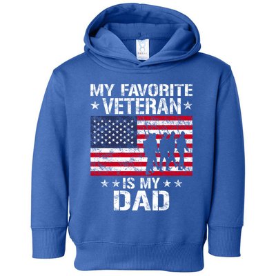 Father Veterans Day My Favorite Veteran Is My Dad Funny Gift Toddler Hoodie