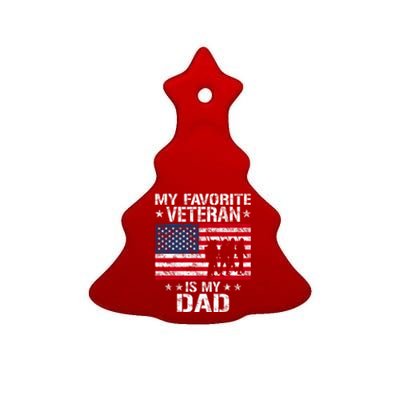 Father Veterans Day My Favorite Veteran Is My Dad Funny Gift Ceramic Tree Ornament