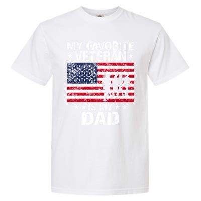 Father Veterans Day My Favorite Veteran Is My Dad Funny Gift Garment-Dyed Heavyweight T-Shirt