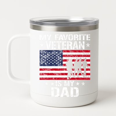 Father Veterans Day My Favorite Veteran Is My Dad Funny Gift 12 oz Stainless Steel Tumbler Cup