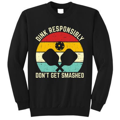 funny vintage dink responsibly don't get smashed pickleball Sweatshirt