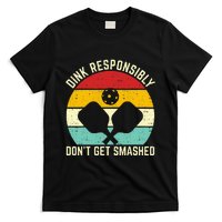 funny vintage dink responsibly don't get smashed pickleball T-Shirt