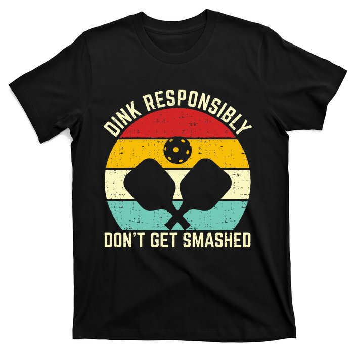 funny vintage dink responsibly don't get smashed pickleball T-Shirt