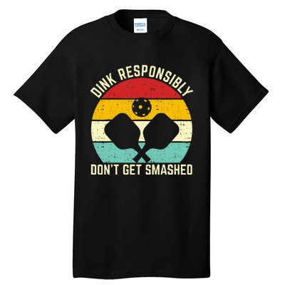 funny vintage dink responsibly don't get smashed pickleball Tall T-Shirt