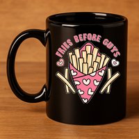 Funny Valentines Day Fries Before Guys French Fries Lover 11oz C Handle Ceramic Mug