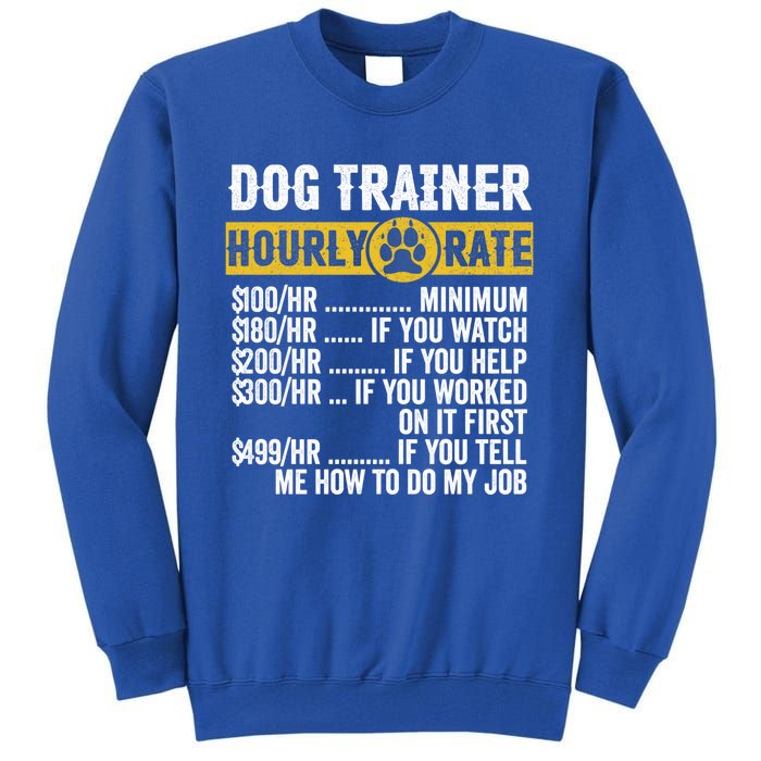 Funny Vintage Dog Trainer Training Hourly Rate Cute Gift Tall Sweatshirt