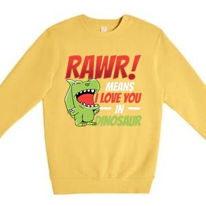 Funny Valentines Day Gift Rawr Means I Love You In Dinosaur Cute Gift Premium Crewneck Sweatshirt