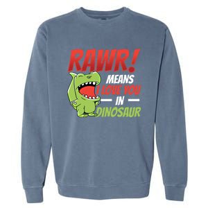 Funny Valentines Day Gift Rawr Means I Love You In Dinosaur Cute Gift Garment-Dyed Sweatshirt