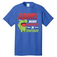 Funny Valentines Day Gift Rawr Means I Love You In Dinosaur Cute Gift Tall T-Shirt