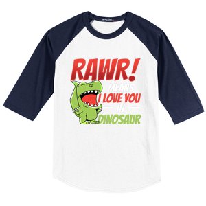 Funny Valentines Day Gift Rawr Means I Love You In Dinosaur Cute Gift Baseball Sleeve Shirt