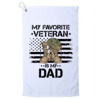 Father Veterans Day My Favorite Veteran Is My Dad For Golf Towel