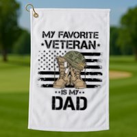 Father Veterans Day My Favorite Veteran Is My Dad For Golf Towel