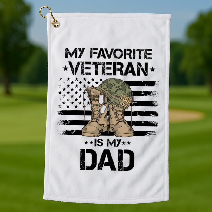 Father Veterans Day My Favorite Veteran Is My Dad For Golf Towel