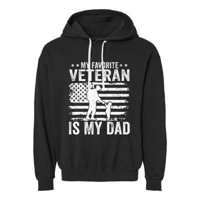 Father Veterans Day My Favorite Veteran Is My Dad Garment-Dyed Fleece Hoodie