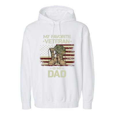 Father Veterans Day My Favorite Veteran Is My Dad For Gift Garment-Dyed Fleece Hoodie