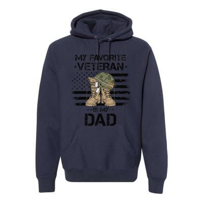 Father Veterans Day My Favorite Veteran Is My Dad For Premium Hoodie