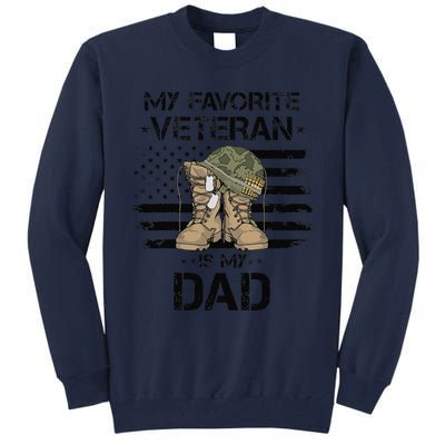 Father Veterans Day My Favorite Veteran Is My Dad For Tall Sweatshirt