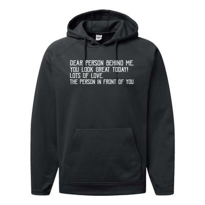 Funny Vintage Dear Person Behind Me You Look Great Today Performance Fleece Hoodie