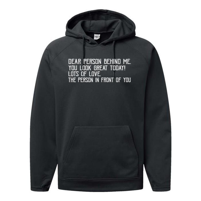 Funny Vintage Dear Person Behind Me You Look Great Today Performance Fleece Hoodie